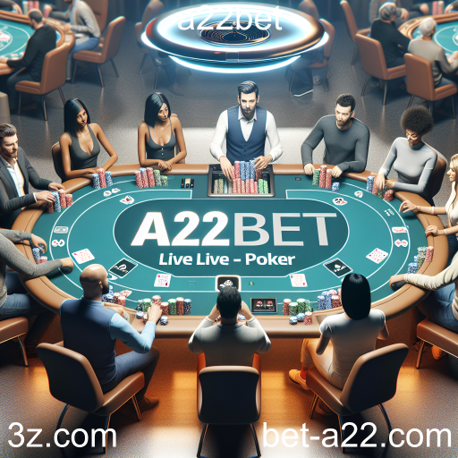 Descubra a Emoção do Poker ao Vivo no a22bet